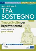 Ammissione al TFA Sostegno didattico. Tracce svolte per la prova scritta. Ampia raccolta di tracce ufficiali. Con aggiornamento online