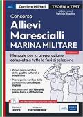 Concorso allievi marescialli Marina Militare. Manuale per la preparazione completa a tutte le fasi di selezione. Con software di simulazione