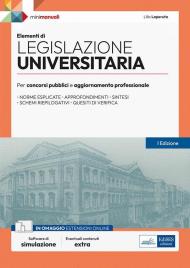 Elementi di legislazione universitaria. Per concorsi pubblici e aggiornamento professionale. Con estensione online. Con software di simulazione