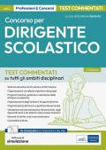 Concorso per dirigente scolastico. Test commentati su tutti gli ambiti disciplinari. Con espansione online. Con software di simulazione