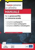 Manuale per la prova scritta del concorso scuola. Competenze pedagogiche, competenze psico-pedagogiche, competenze didattico-metodologiche. Con software di simulazione