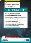 Quiz commentati per la prova scritta del concorso scuola. Ampia raccolta di quesiti a risposta multipla su tutto il programma. Con software di simulazione