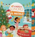 Natale. Il mio piccolo almanacco sonoro. Ediz. a colori