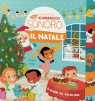 Natale. Il mio piccolo almanacco sonoro. Ediz. a colori