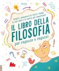 Il libro della filosofia per ragazze e ragazzi