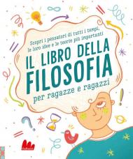 Il libro della filosofia per ragazze e ragazzi