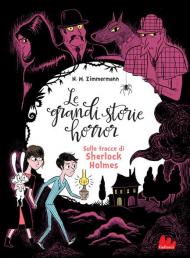 Sulle tracce di Sherlock Holmes. Le grandi storie horror. Ediz. a caratteri grandi. Vol. 5