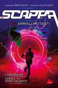 Scappa. Dagli animali mutanti. Libro game