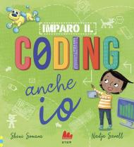 Imparo il coding anche io. Ediz. a colori
