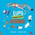 Il lupo... Sempre più buono! Ediz. a colori