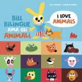 Bill Bilingue ama gli animali. Imparo l'inglese. Ediz. a colori