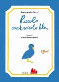 Piccolo anatroccolo blu. Ediz. illustrata