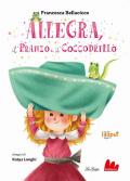 Allegra, il pranzo e il coccodrillo. Ediz. a colori