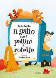 Gatto con i pattini a rotelle. Ediz. a colori (Il)