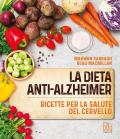 Dieta anti-Alzheimer. Ricette per la salute del cervello (La)