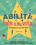 Abilità per la vita. Sviluppa le tue life skills