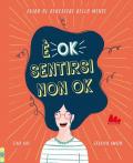 È ok sentirsi non ok. Guida al benessere della mente