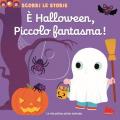 È Halloween, piccolo fantasma! Scorri le storie. Ediz. a colori