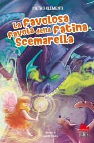 La favolosa favola della fatina Scemarella