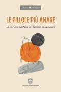 Le pillole più amare. La storia inquietante dei farmaci antipsicotici