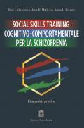 Social Skills Training cognitivo-comportamentale per la schizofrenia. Una guida pratica