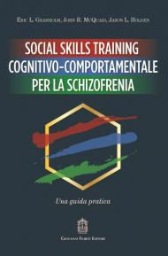 Social Skills Training cognitivo-comportamentale per la schizofrenia. Una guida pratica