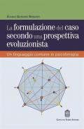 La formulazione del caso secondo una prospettiva evoluzionista. Un linguaggio comune in psicoterapia