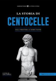 La storia di Centocelle. Dalla preistoria ai giorni nostri