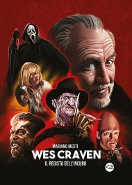 Wes Craven. Il regista dell'incubo