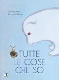 Tutte le cose che so. Ediz. illustrata