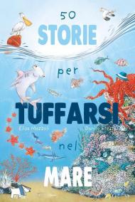 50 storie per tuffarsi nel mare. Ediz. a colori