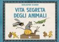 Vita segreta degli animali. Ediz. a colori