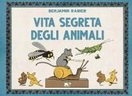 Vita segreta degli animali. Ediz. a colori