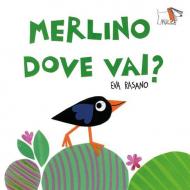 Merlino dove vai? Ediz. a colori