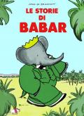 Le storie di Babar. Ediz. a colori. Ediz. plastificata