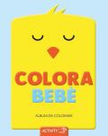 Colora bebè. Album da colorare. Ediz. illustrata