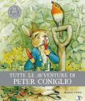 Tutte le avventure di Peter Coniglio. Ediz. illustrata