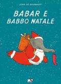 Babar e Babbo Natale. Ediz. a colori