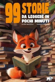 99 storie da leggere in pochi minuti. Ediz. a colori