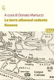 Le terre albanesi redente. Kosovo