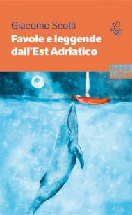 Favole e leggende dall'Est Adriatico