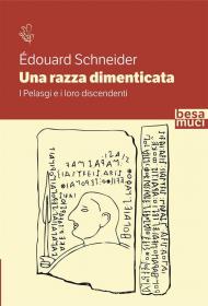 Razza dimenticata. I Pelasgi e i loro discendenti (Una)