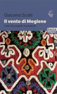 Il vento di Meglene. Canti del popolo macedone