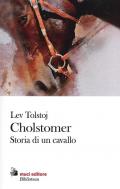 Cholstomer. Storia di un cavallo