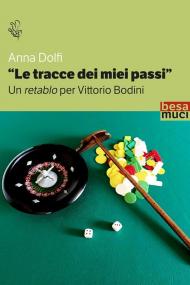 Le tracce dei miei passi. Un retablo per Bodini