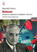 Salazar. Ascesa e caduta di un dittatore «tecnico»