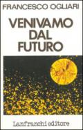 Venivamo dal futuro