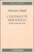 L'incessante meraviglia. Filosofia, espressione, verità