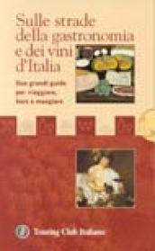 Sulle strade della gastronomia e dei vini d'Italia