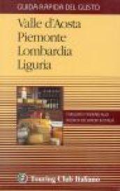 Guida rapida del gusto. 1.Valle d'Aosta, Piemonte, Lombardia, Liguria